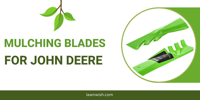 Best Mulching Blades for John Deere